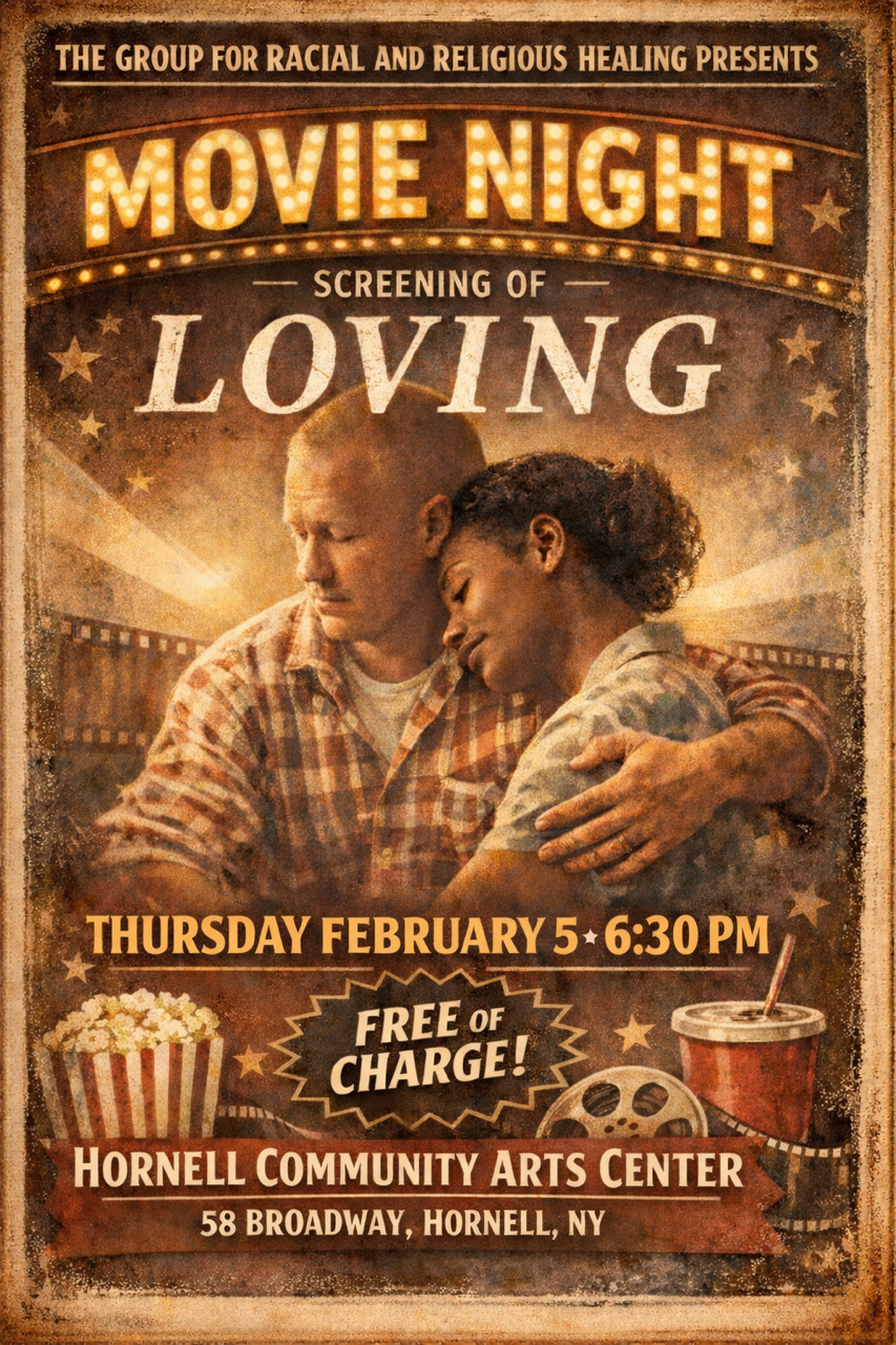 Vintage-style movie poster with marquee lights depicting a Black woman and a white man sitting closely, embracing tenderly in the center, evoking an interracial couple. Text reads: “The Group for Racial and Religious Healing presents. Movie Night – Screening of Loving.” Event details: “Thursday February 5, 6:30 PM,” “Free of Charge!” and “Hornell Community Arts Center, 58 Broadway, Hornell, NY.” Decorative elements include popcorn, a soda cup, film reels, and star accents in warm sepia tones.